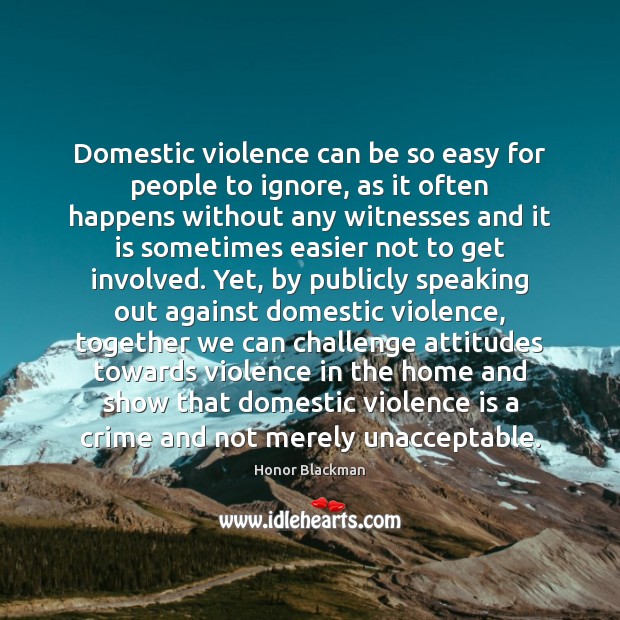 Domestic violence can be so easy for people to ignore, as it Image