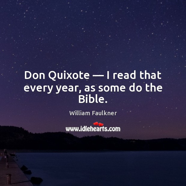 Don Quixote — I read that every year, as some do the Bible. Image