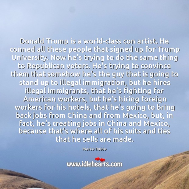 Donald Trump is a world-class con artist. He conned all these people Image