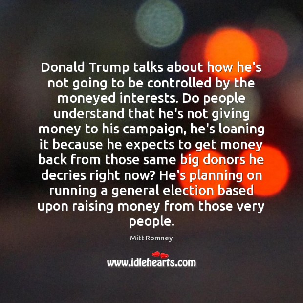 Donald Trump talks about how he’s not going to be controlled by Mitt Romney Picture Quote
