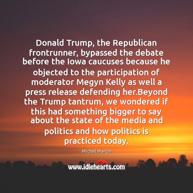Donald Trump, the Republican frontrunner, bypassed the debate before the Iowa caucuses Image