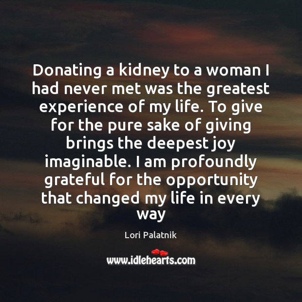 Donating a kidney to a woman I had never met was the Image