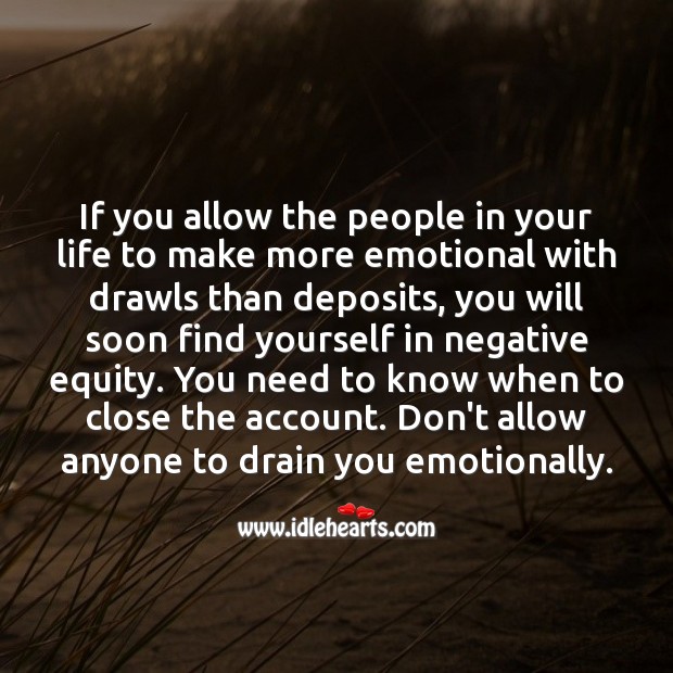 Don’t allow anyone to drain you emotionally. Life Messages Image