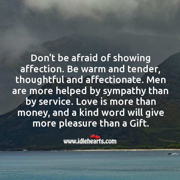 Don’t be afraid of showing affection. Afraid Quotes Image