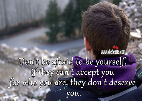 Dont be afraid to be yourself Afraid Quotes Image