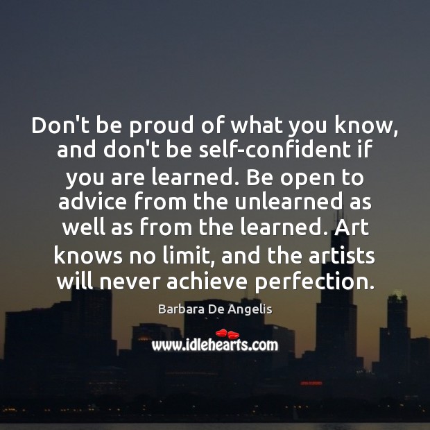 Don’t be proud of what you know, and don’t be self-confident if Image
