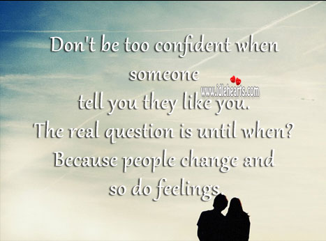 Don’t be too confident when someone tell you they like you. Relationship Advice Image