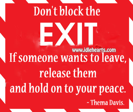 Don’t block the exit. Thema Davis Picture Quote