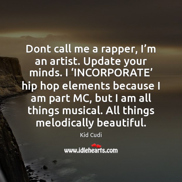 Dont call me a rapper, I’m an artist. Update your minds. Image