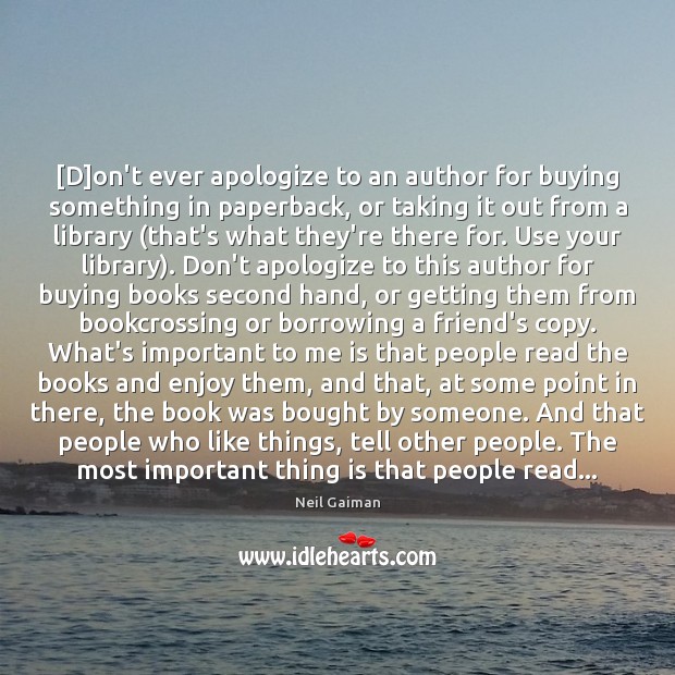 [D]on’t ever apologize to an author for buying something in paperback, Image