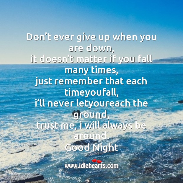 Don’t ever give up when you are down Good Night Quotes Image