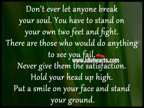 You have to stand on your own two feet and fight. Don’t Ever Let Quotes Image