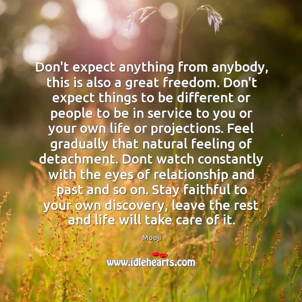 Don’t expect anything from anybody, this is also a great freedom. Don’t Mooji Picture Quote