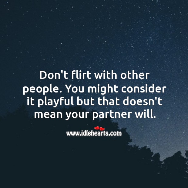 Don’t flirt with other people. Image