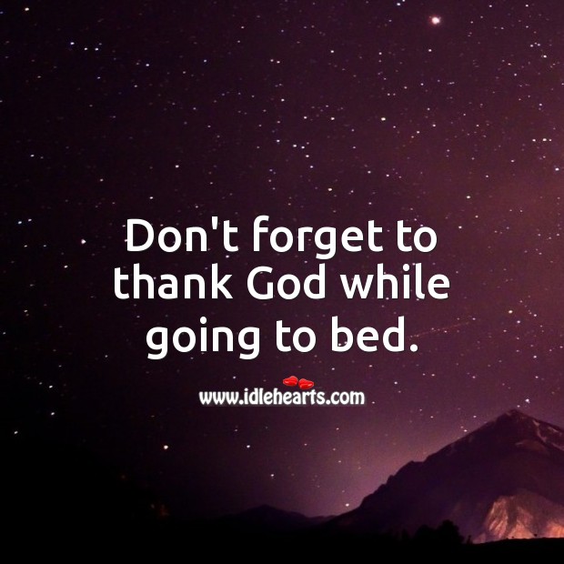 Don’t forget to thank God while going to bed. Image