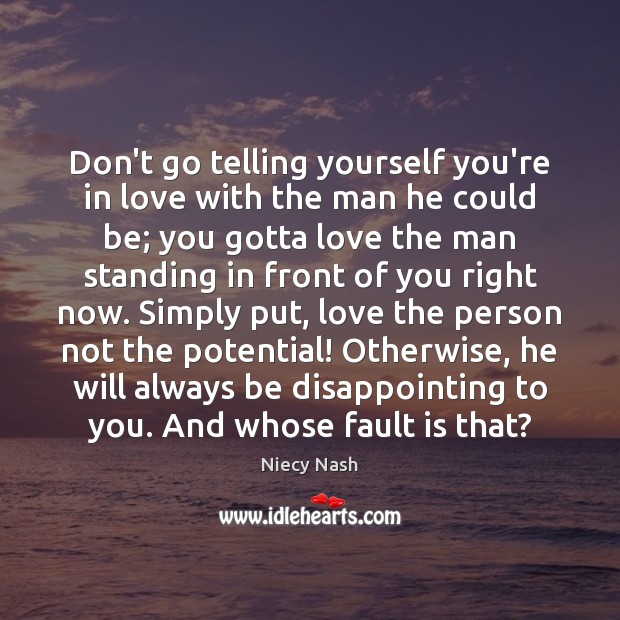 Don’t go telling yourself you’re in love with the man he could Niecy Nash Picture Quote