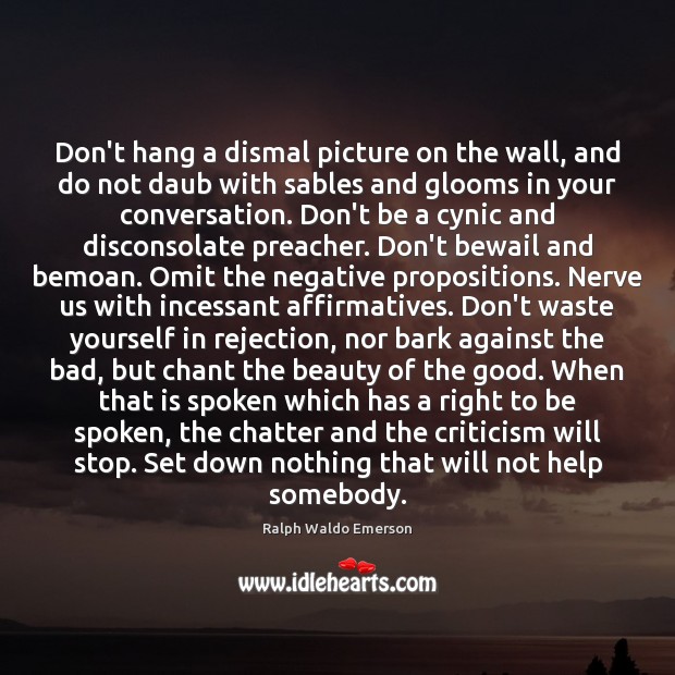 Don’t hang a dismal picture on the wall, and do not daub Image