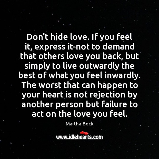 Don’t hide love. If you feel it, express it-not to demand Image
