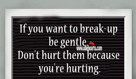 Don’t hurt because you’re hurting. Image