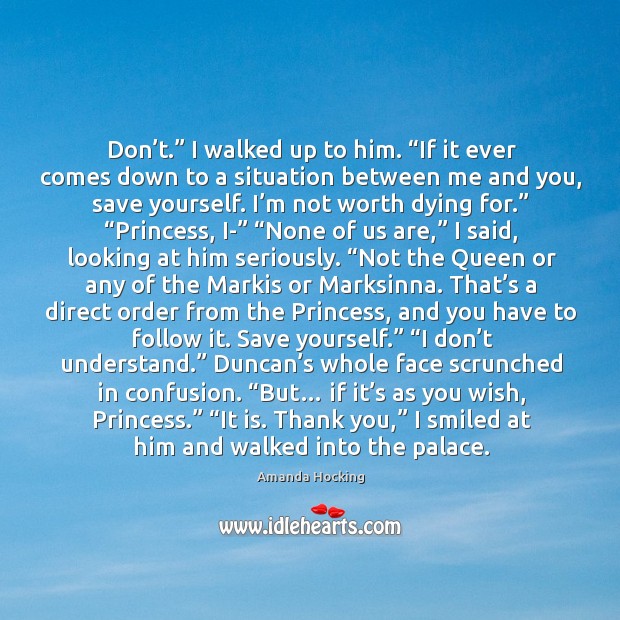 Don’t.” I walked up to him. “If it ever comes down Amanda Hocking Picture Quote