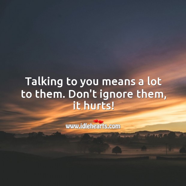 Don’t ignore them, it hurts! Relationship Tips Image