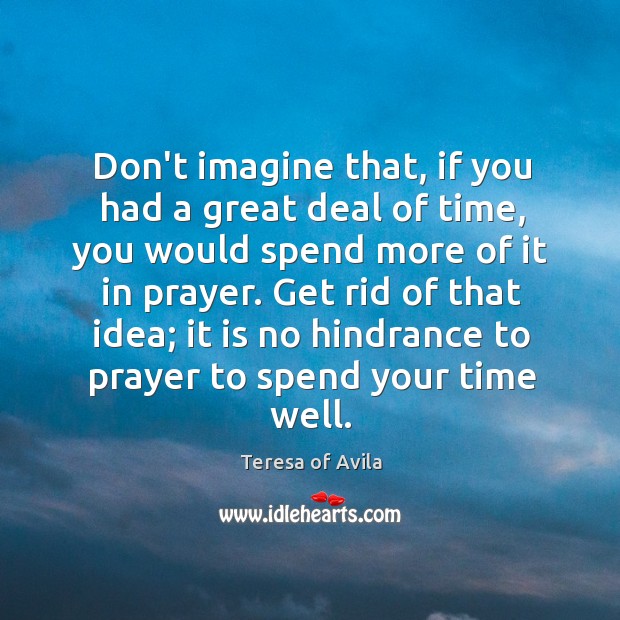 Don’t imagine that, if you had a great deal of time, you Image