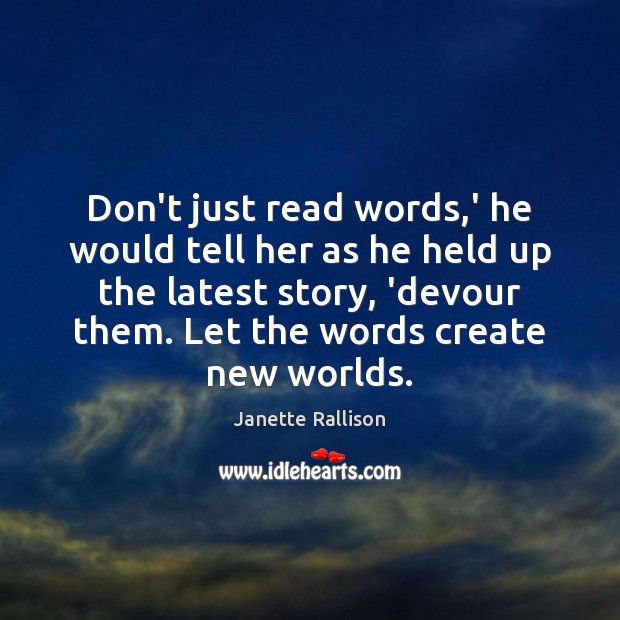 Don’t just read words,’ he would tell her as he held Image