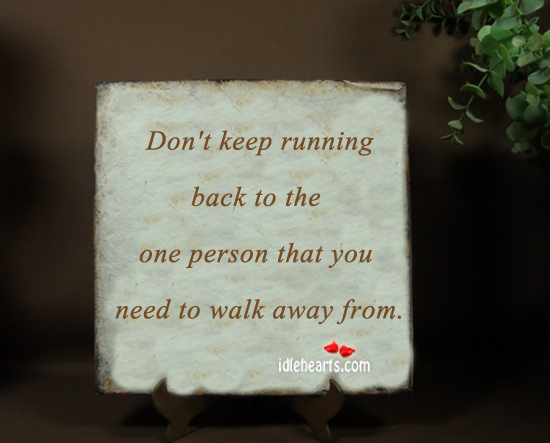 Don’t keep running back to the one person Image