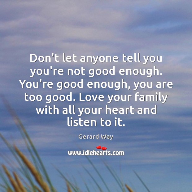 Don’t let anyone tell you you’re not good enough. You’re good enough, Image