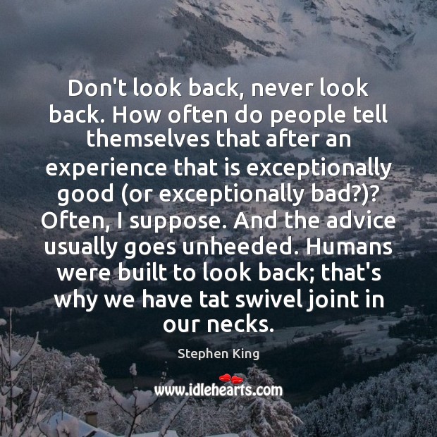 Don’t look back, never look back. How often do people tell themselves Never Look Back Quotes Image