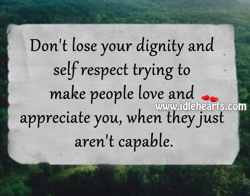 Don’t lose your dignity and self respect Image