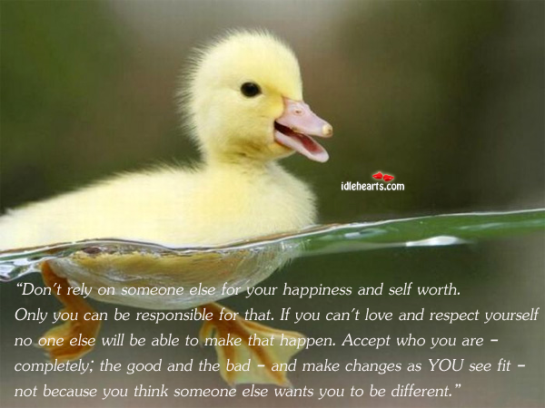 Don’t rely on someone else for your happiness and self Respect Quotes Image