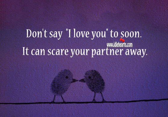 Don’t say “I love you” to soon. Relationship Tips Image