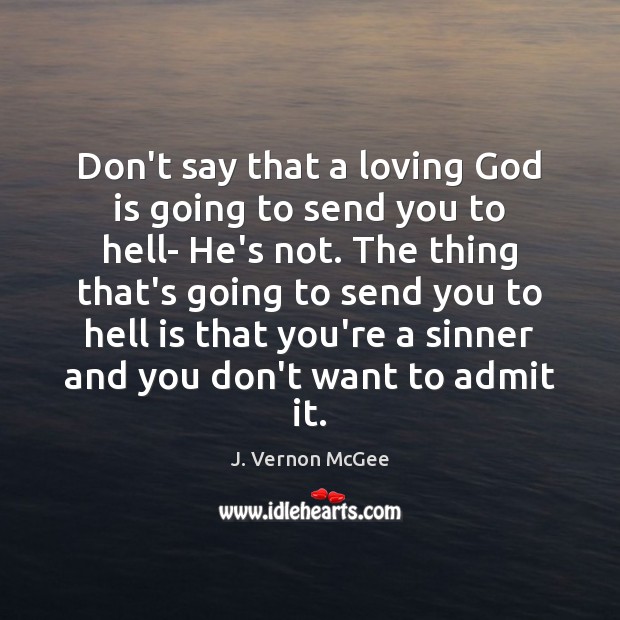 Don’t say that a loving God is going to send you to Image