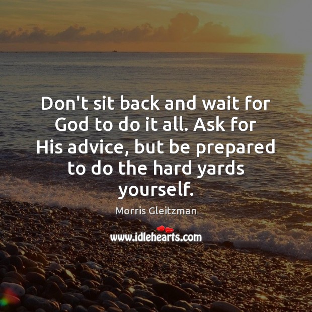 Don’t sit back and wait for God to do it all. Ask Image