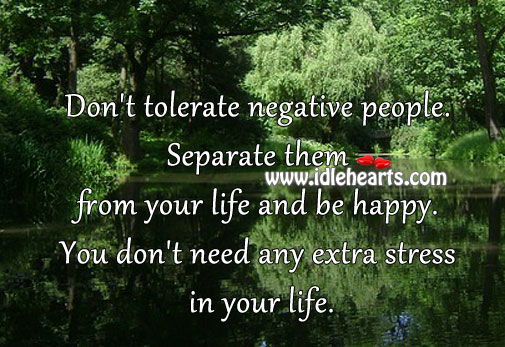 Don’t tolerate negative people. Image