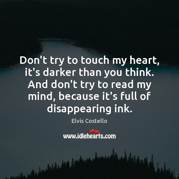 Don’t try to touch my heart, it’s darker than you think. And Image