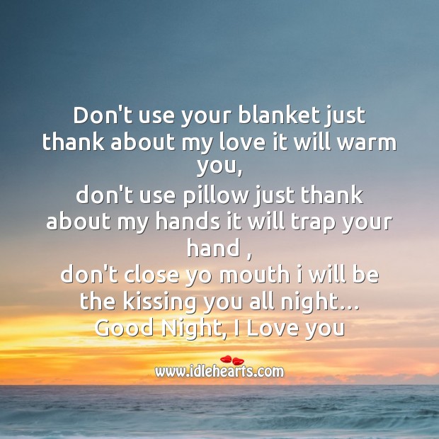 Don’t use your blanket just thank about my love it will warm you Good Night Quotes Image