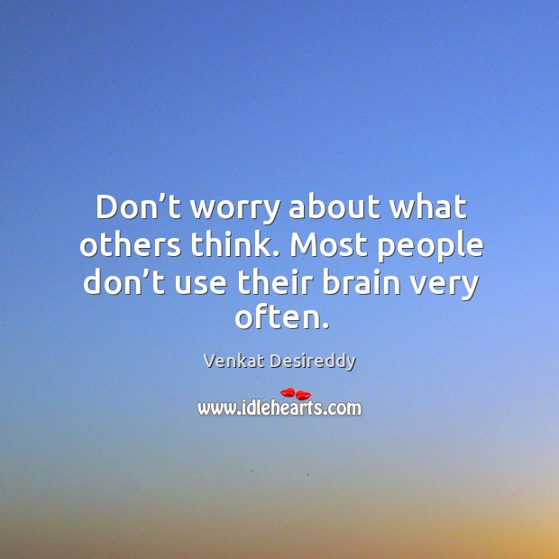 Don’t worry about what others think. Image
