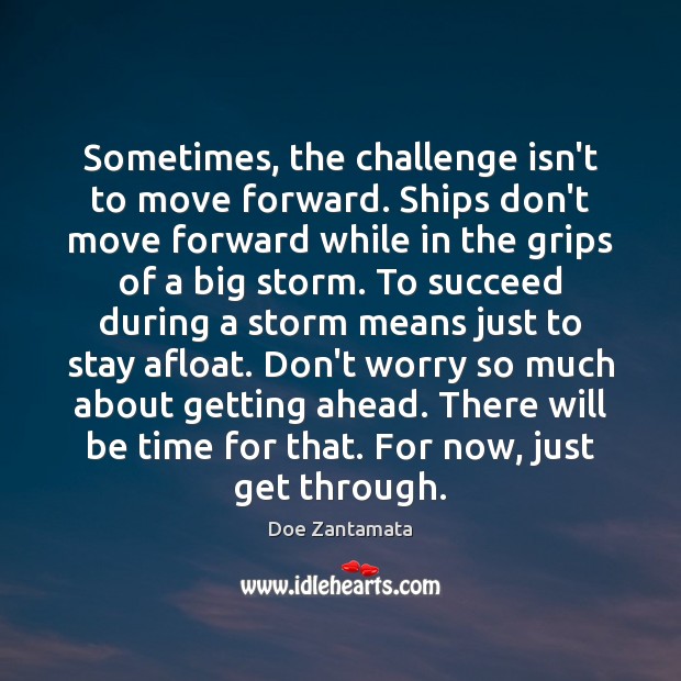Don’t worry so much about getting ahead. Challenge Quotes Image