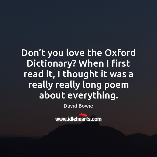 Don’t you love the Oxford Dictionary? When I first read it, David Bowie Picture Quote
