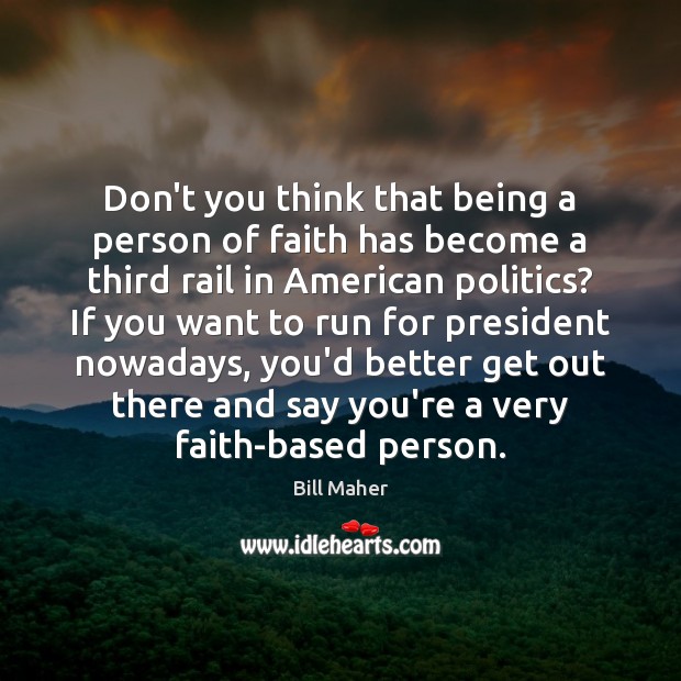 Don’t you think that being a person of faith has become a Image
