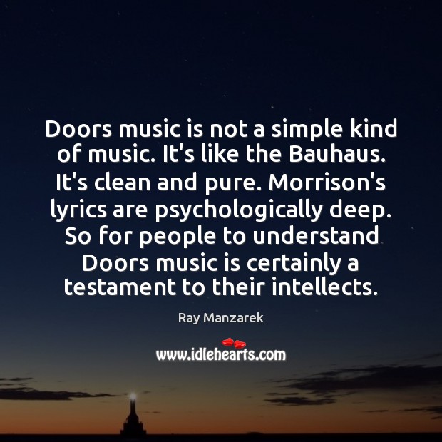 Doors music is not a simple kind of music. It’s like the Ray Manzarek Picture Quote