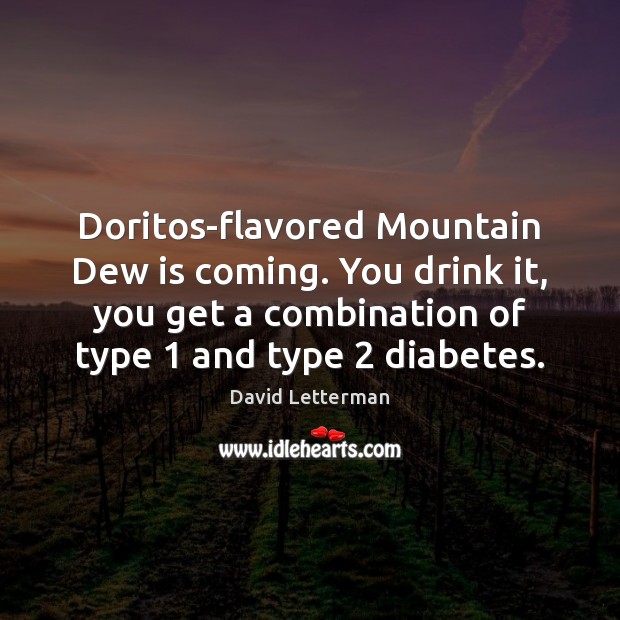 Doritos-flavored Mountain Dew is coming. You drink it, you get a combination Image