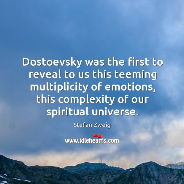 Dostoevsky was the first to reveal to us this teeming multiplicity of Image
