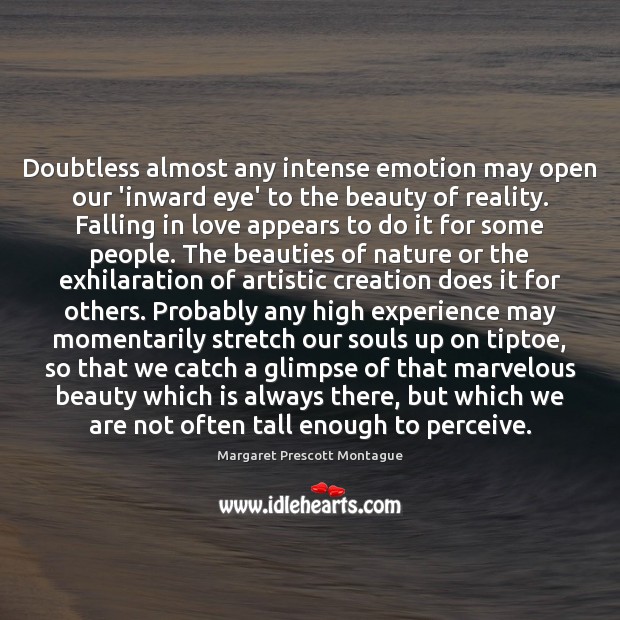 Doubtless almost any intense emotion may open our ‘inward eye’ to the Image