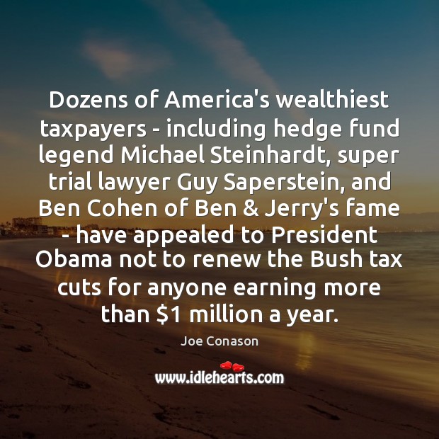 Dozens of America’s wealthiest taxpayers – including hedge fund legend Michael Steinhardt, Joe Conason Picture Quote