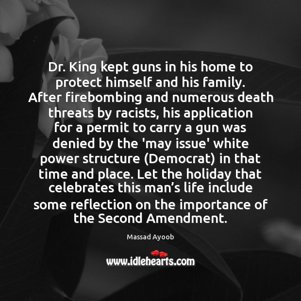 Dr. King kept guns in his home to protect himself and his Massad Ayoob Picture Quote