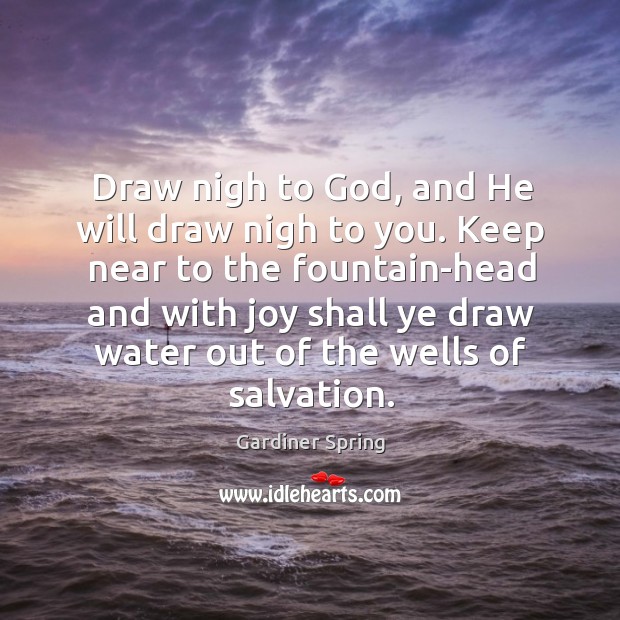 Draw nigh to God, and He will draw nigh to you. Keep Image