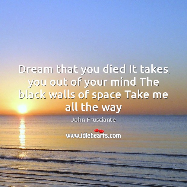 Dream that you died It takes you out of your mind The Image